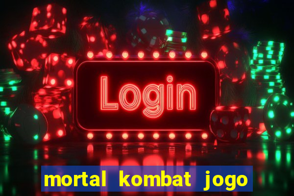 mortal kombat jogo de luta dinheiro infinito